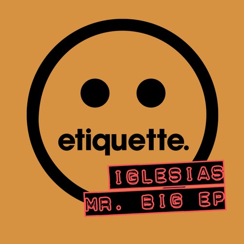 Iglesias – Mr Big EP [ETI03001Z]